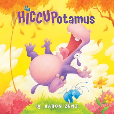 The Hiccupotamus by Zenz, Aaron