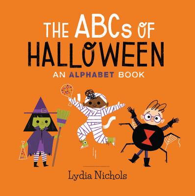 The ABCs of Halloween: An Alphabet Book by Nichols, Lydia