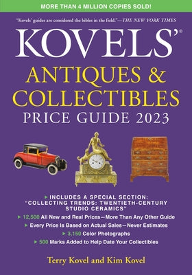 Kovels' Antiques and Collectibles Price Guide 2023 by Kovel, Terry