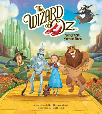 The Wizard of Oz: The Official Picture Book by Brown-Wood, Janay