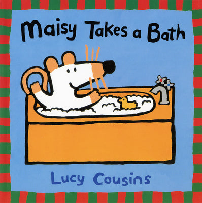 Maisy Takes a Bath by Cousins, Lucy