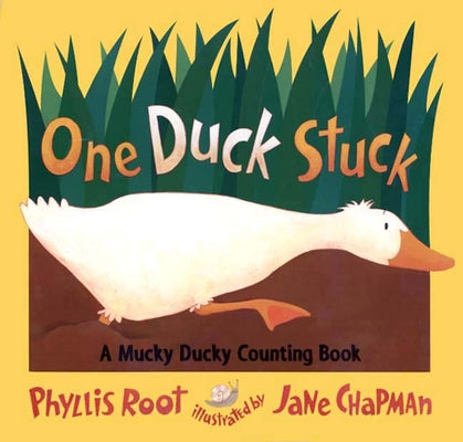 One Duck Stuck: A Mucky Ducky Counting Book by Root, Phyllis
