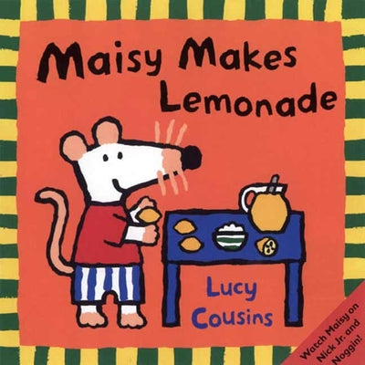 Maisy Makes Lemonade by Cousins, Lucy