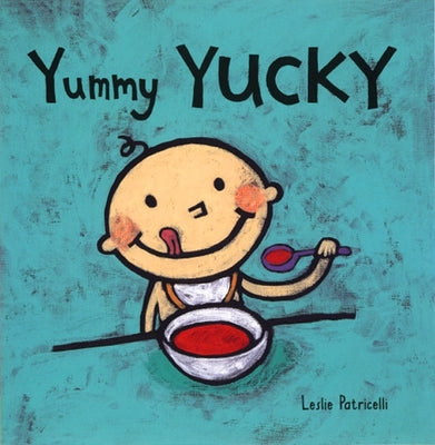 Yummy Yucky by Patricelli, Leslie