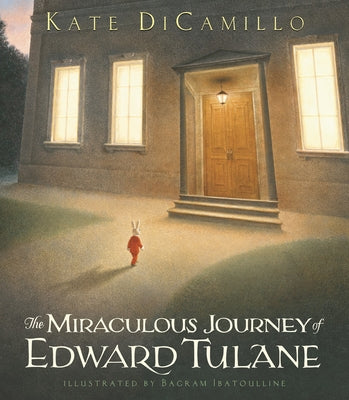 The Miraculous Journey of Edward Tulane by DiCamillo, Kate