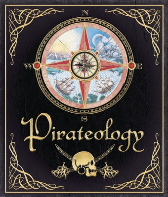 Pirateology: The Pirate Hunter's Companion by Lubber, William
