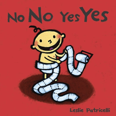 No No Yes Yes by Patricelli, Leslie