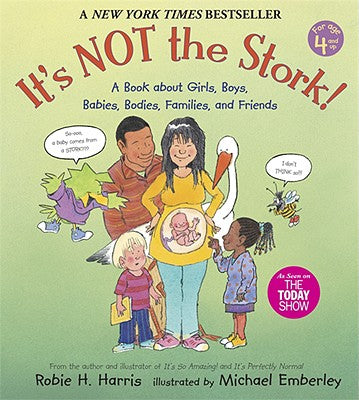 It's Not the Stork!: A Book about Girls, Boys, Babies, Bodies, Families and Friends by Harris, Robie H.