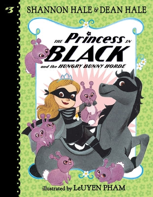 The Princess in Black and the Hungry Bunny Horde by Hale, Shannon