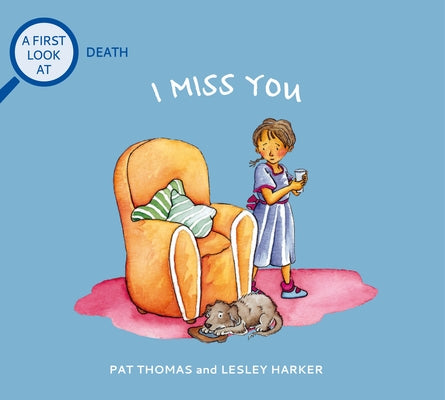 I Miss You: A First Look at Death by Thomas, Pat