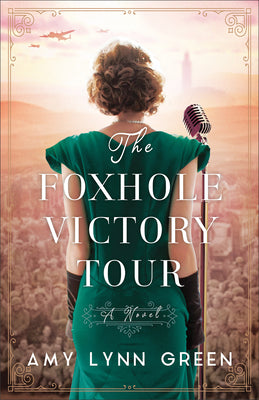 The Foxhole Victory Tour by Green, Amy Lynn