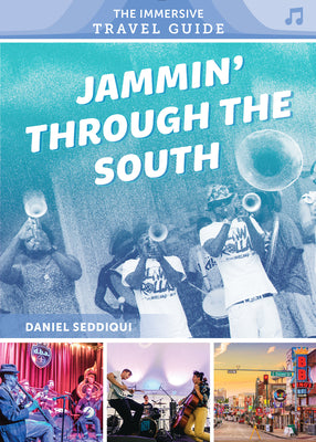 Jammin' Through the South: Kentucky, Virginia, Tennessee, Mississippi, Louisiana, Texas by Seddiqui, Daniel