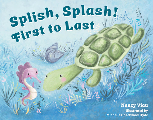 Splish, Splash! First to Last by Viau, Nancy