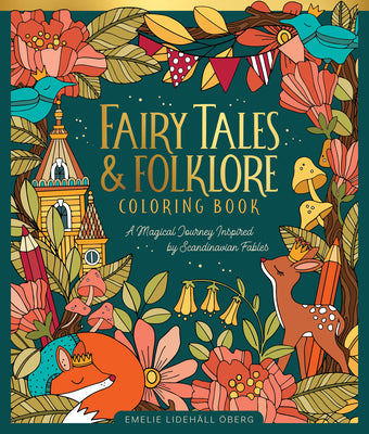 Fairy Tales & Folklore Coloring Book: A Magical Journey Inspired by Scandinavian Fables by Öberg, Emelie Lidehäll