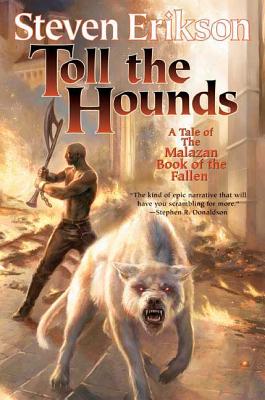 Toll the Hounds by Erikson, Steven