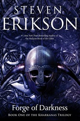 Forge of Darkness: Book One of the Kharkanas Trilogy (a Novel of the Malazan Empire) by Erikson, Steven