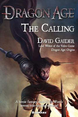 Dragon Age: The Calling: The Calling by Gaider, David