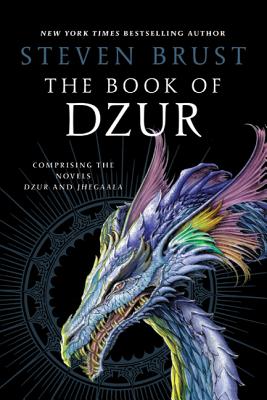 The Book of Dzur: Comprising the Novels Dzur and Jhegaala by Brust, Steven