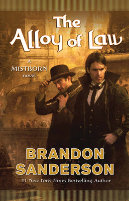 The Alloy of Law by Sanderson, Brandon