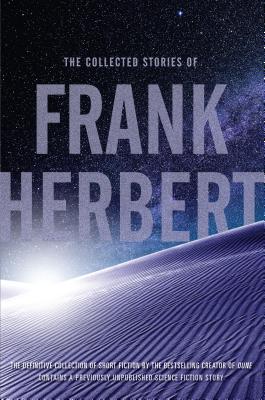 The Collected Stories of Frank Herbert by Herbert, Frank