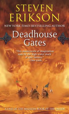 Deadhouse Gates: Book Two of the Malazan Book of the Fallen by Erikson, Steven