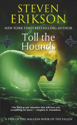 Toll the Hounds by Erikson, Steven