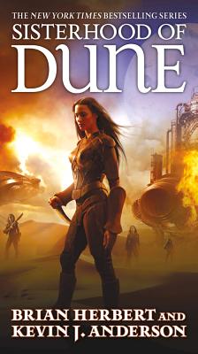 Sisterhood of Dune: Book One of the Schools of Dune Trilogy by Herbert, Brian