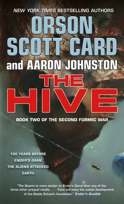 The Hive: Book 2 of the Second Formic War by Card, Orson Scott