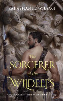 The Sorcerer of the Wildeeps by Wilson, Kai Ashante