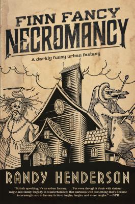 Finn Fancy Necromancy: The Familia Arcana, Book 1 by Henderson, Randy