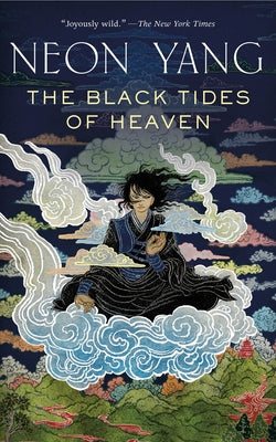 The Black Tides of Heaven by Yang, Neon