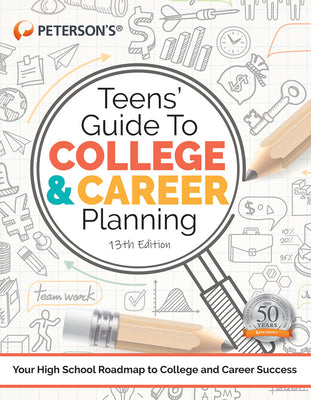 Teens' Guide to College and Career Planning by Peterson's
