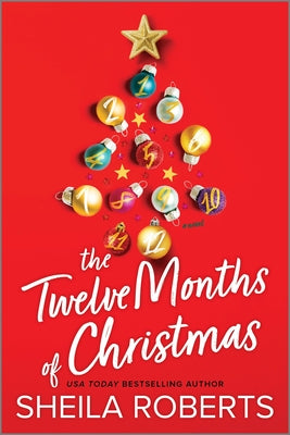 The Twelve Months of Christmas: A Christmas Romance Novel by Roberts, Sheila