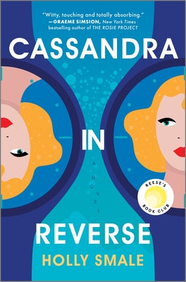 Cassandra in Reverse: A Reese's Book Club Pick by Smale, Holly