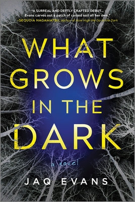 What Grows in the Dark by Evans, Jaq