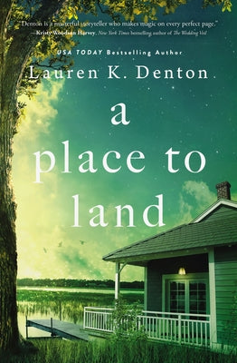 A Place to Land by Denton, Lauren K.