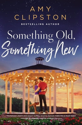 Something Old, Something New: A Sweet Contemporary Romance by Clipston, Amy
