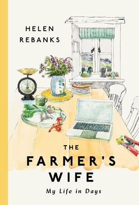 The Farmer's Wife: My Life in Days by Rebanks, Helen