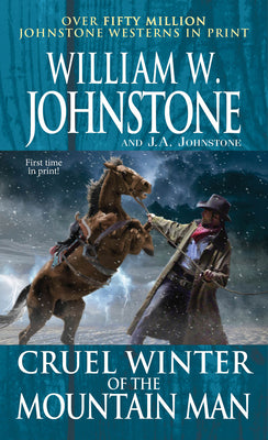 Cruel Winter of the Mountain Man by Johnstone, William W.