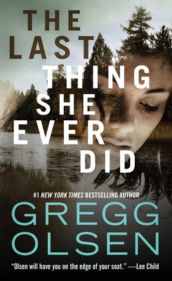 The Last Thing She Ever Did by Olsen, Gregg