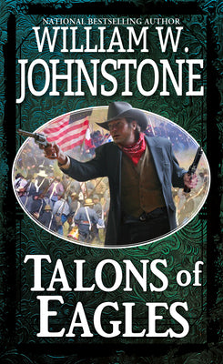 Talons of Eagles by Johnstone, William W.