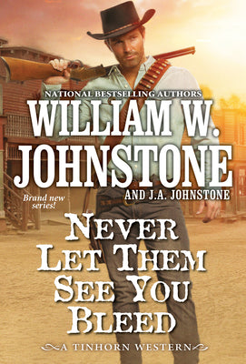 Never Let Them See You Bleed by Johnstone, William W.