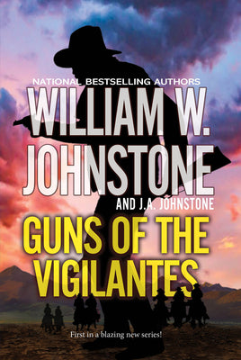 Guns of the Vigilantes by Johnstone, William W.