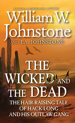 The Wicked and the Dead by Johnstone, William W.