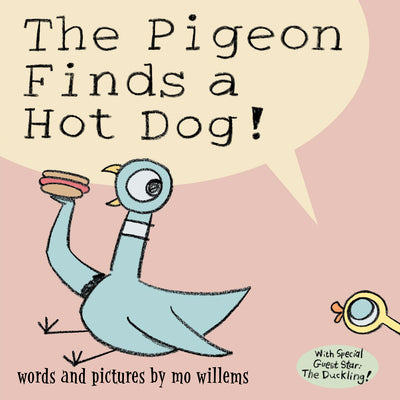 The Pigeon Finds a Hot Dog! by Willems, Mo