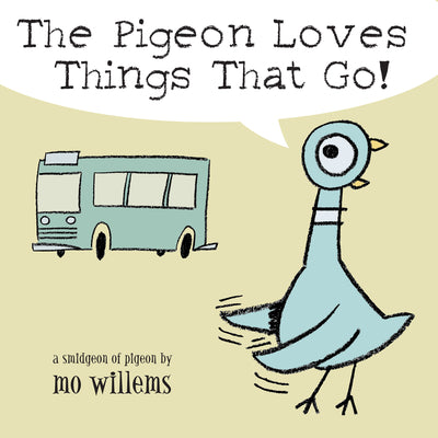 The Pigeon Loves Things That Go! by Willems, Mo