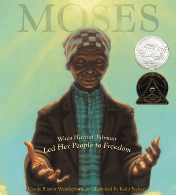 Moses: When Harriet Tubman Led Her People to Freedom by Weatherford, Carole Boston