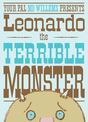 Leonardo, the Terrible Monster by Willems, Mo
