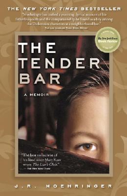 The Tender Bar: A Memoir by Moehringer, J. R.