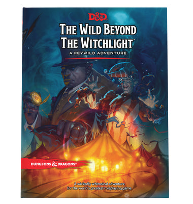 The Wild Beyond the Witchlight: A Feywild Adventure (Dungeons & Dragons Book) by Wizards RPG Team